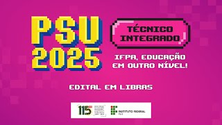 PSU 2025  Técnico Integrado  Edital em Libras [upl. by Nnyloj]