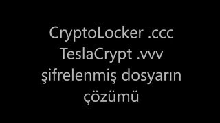 CryptoLocker TeslaCrypt ccc vvv decrypt Solution  Fidye Virüsü Çözüldü [upl. by Zingg]