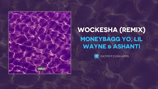 Moneybagg Yo Lil Wayne amp Ashanti  Wockesha Remix AUDIO [upl. by Yadrahs]