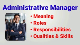 Administrative manager job description  admin manager roles and responsibilities  qualities [upl. by Eeram110]