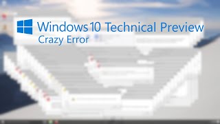 Windows 10 Build 10074 Crazy Error 1080p60 [upl. by Elatia]