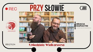 Przy Słowie 4 Niedziela Wielkanocna [upl. by Mcclary130]