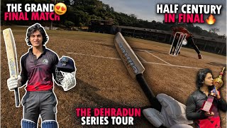 ARYAMAN PAL SCORES HALF CENTURY IN FINALS😍  TOURNAMENT FINAL MATCH VLOG🔥  THE DEHRADUN TOUR🏏 [upl. by Ewen34]