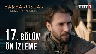 Barbaroslar Akdenizin Kılıcı 17 Bölüm Ön İzleme [upl. by Tobiah]