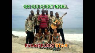 OH OUI CEST NOEL  Evangelico Star [upl. by Sylera]