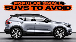 Popular Small SUVs To Avoid And What To Buy Instead [upl. by Einad772]