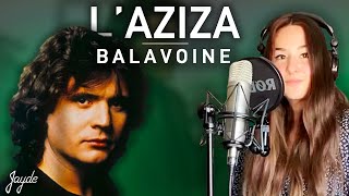 LAziza  Balavoine  JAYDE [upl. by Stila]