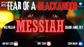 quotFEAR OF A BLACKAMOOR MESSIAHquot MELANIN MONDAYS feat SHARIF BEY amp RED PILLAR [upl. by Lazaruk]