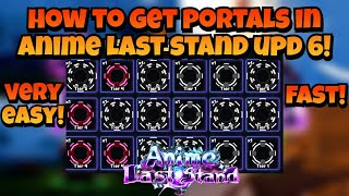 HOW TO GET PORTALS IN NEW ANIME LAST STAND UPDATE 6 [upl. by Suhsoj]