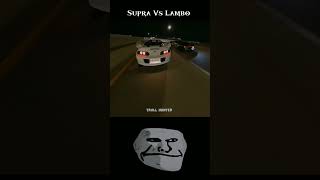 Supra Vs Lambo trollfacesupra vs lambo [upl. by Macnamara]