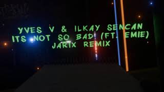 Yves V amp Ilkay Sencan – Not So Bad Jarix Remix Music Video [upl. by Aynnat66]