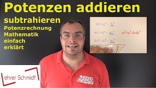 Potenzen addieren und subtrahieren  Mathematik  einfach erklärt  Lehrerschmidt [upl. by Atterahs290]