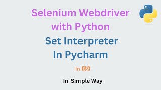 How to Set Interpreter in Pycharm in हिंदी 2  Selenium Webdriver with Python [upl. by Eselehs]