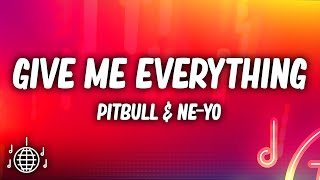 Pitbull  Give Me Everything Lyrics ft NeYo Afrojack amp Nayer [upl. by Llemej]