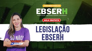 Concurso Ebserh  Legislação Ebserh [upl. by Anner]