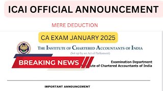 ICAI OFFICIAL Announcement CA Exam January 2025  mere Deduction Update [upl. by Kaela]