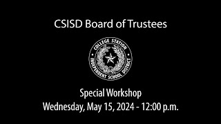 CSISD Board Meeting 05152024  Special Meeting [upl. by Llekcm]