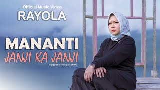 Rayola  Mananti Janji Ka Janji Official Music Video [upl. by Nerej]