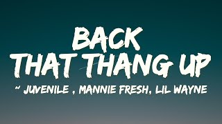 Juvenile  Back That Thang Up ft Mannie Fresh Lil Wayne Lyrics [upl. by Elliott813]