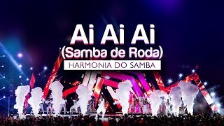 Harmonia do Samba  Ai Ai Ai Samba de Roda  DVD Ao Vivo Em Brasília [upl. by Avictor]