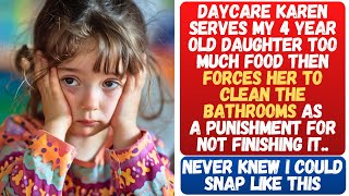 Daycare Karen Forces My 4yo Daughter to Clean the Bathrooms for Not Finish Her Food GETS PRISON [upl. by Nreval]