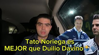 TATO NORIEGA ES MEJOR DIRECTIVO PARA RAYADOS QUE DUILIO DAVINO🤷‍♂️🗣️🔥 [upl. by Rourke]