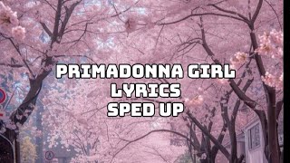 Primadonna Girl Lyrics Sped Up [upl. by Pronty858]