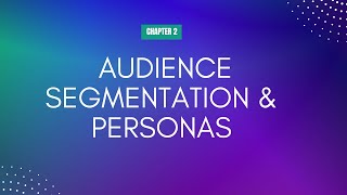 Chapter 2 Audience Segmentation amp Personas learnmarketingautomation digitalmarketing [upl. by Ydeh423]