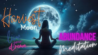 Powerful Meditation for Abundance The Super Harvest Moon is Here [upl. by Ellehsem919]