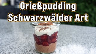 Himmlischer Grießpudding à la Schwarzwälder Art  Leckerer Genuss  bbqschwabe [upl. by Ahtabbat]