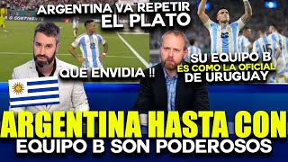 URUGUAYOS PREOCUPADOS DE ENFRENTARSE CON ARGENTINA  HASTA CON EQUIPO B  ARGENTINA ES FUERTE [upl. by Weil]