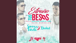 Extraño Tus Besos feat Darkiel [upl. by Fiel]