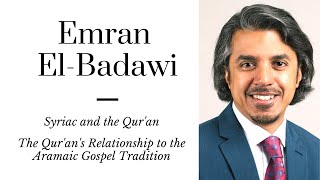 Emran ElBadawi The Quran and the Aramaic Gospel Tradition [upl. by Etnuhs]