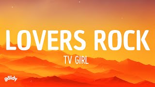 TV Girl  Lovers Rock Lyrics [upl. by Hazelton]