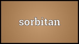 Sorbitan Meaning [upl. by Ramon209]