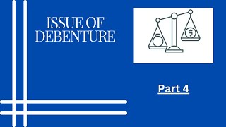 ISSUE OF DEBENTURES  PART 4  ISSUE OF DEBENTURES FOR COLLATERAL SECURITY [upl. by Agnes]