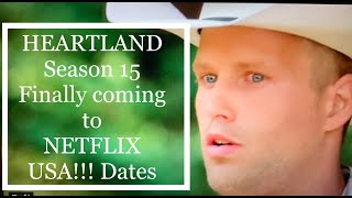 Finally NETFLIX USA Dates for Heartland Season 15 [upl. by Wynny]