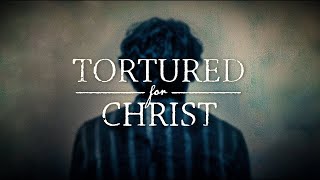 Tortured For Christ Full Movie [upl. by Tanney]