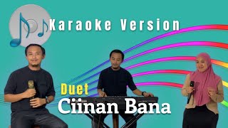 Ciinan Bana Duet  Versi Karaoke [upl. by Mathe861]