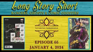 Long Story Short  Ghost Books  Bangers  Comic Oddities  Episode 66 [upl. by Venus359]