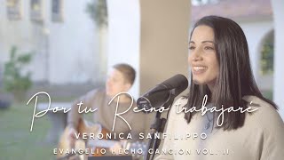 Por Tu Reino Trabajaré  Verónica Sanfilippo  Evangelio hecho canción Vol II  Música Católica [upl. by Lienaj379]