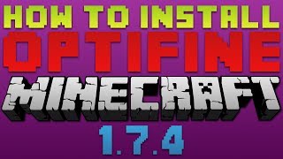 How to Install OptiFine for Minecraft 174 [upl. by Fayre]