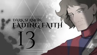 The Dark Sermon Fading Faith Ep13 [upl. by Osrock926]