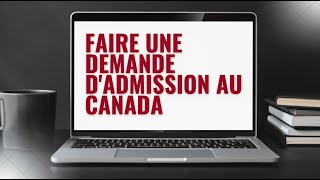 COMMENT DEMANDER UNE ADMISSION DANS UNE UNIVERSITÉ AU CANADA [upl. by Dalia]