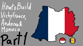 How to Build WW2 Vichy France Monaco and Andorra [upl. by Crandall910]