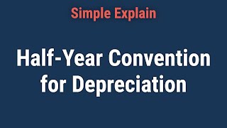 What Is the HalfYear Convention for Depreciation [upl. by Harlamert]