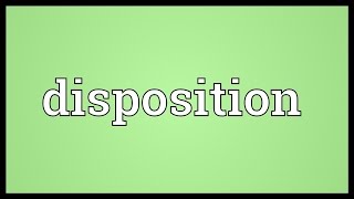 Disposition Meaning [upl. by Newby837]