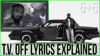 KENDRICK LAMAR  TV OFF  LYRICS EXPLAINED  DID DISS Drake AFTER SAYING NO ROUND 2s [upl. by Ecidnarb808]