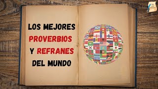 Los MEJORES Proverbios y Refranes del MUNDO I Citas para reflexionar [upl. by Loggins]