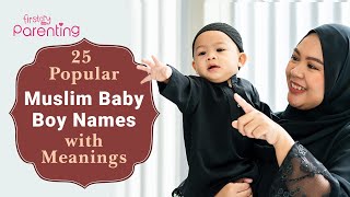 25 Popular MuslimIslamic Baby Boy Names with Meaning  Popular Muslim Boy Names  Islamic Boy Names [upl. by Nelyak]